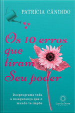 Os 10 Erros Que Tiram Seu Poder