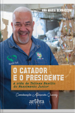 O Catador E O Presidente: A Vida De Telines Basílio Do Nascimento Junior