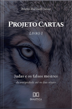 Projeto Cartas – Livro I – Judas E Os Falsos Mestres: Da Antiguidade Até Os Dias Atuais