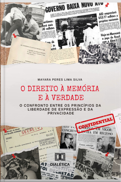 O Direito À Memória E À Verdade: O Confronto Entre Os Princípios Da Liberdade De Expressão E Da Privacidade
