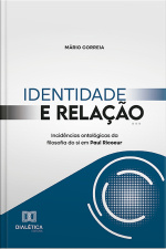 Identidade E Relação: Incidências Ontológicas Da Filosofia Do Si Em Paul Ricoeur