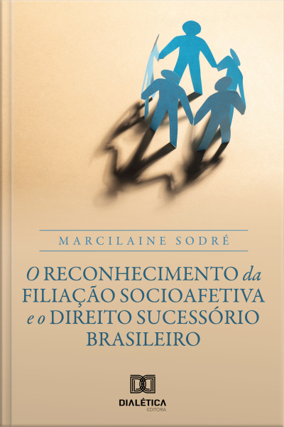 O Reconhecimento Da Filiação Socioafetiva E O Direito Sucessório Brasileiro