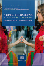 Transdisciplinaridade Na Sociedade De Consumo: Desafios Ambientais E Consumo Consciente