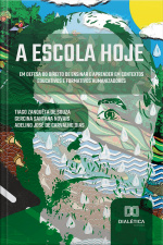 A Escola Hoje: Em Defesa Do Direito De Ensinar E Aprender Em Contextos Educativos E Formativos Humanizadores