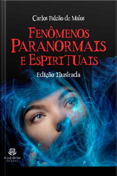 Fenômenos Paranormais E Espirituais: Edição Ilustrada