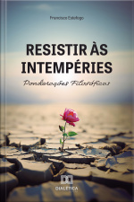 Resistir Às Intempéries: Ponderações Filosóficas