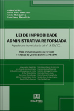 Lei De Improbidade Administrativa Reformada: Aspectos Controvertidos Da Lei Nº 14.230/2021