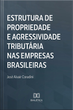 Estrutura De Propriedade E Agressividade Tributária Nas Empresas Brasileiras