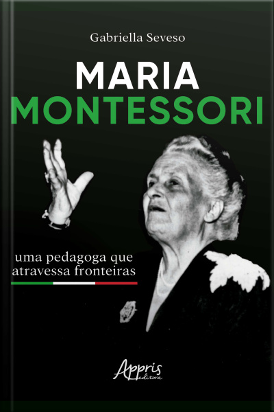 Maria Montessori: Uma Pedagoga Que Atravessa Fronteiras