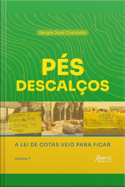 Pés Descalços: A Lei De Cotas Veio Para Ficar: Volume 1