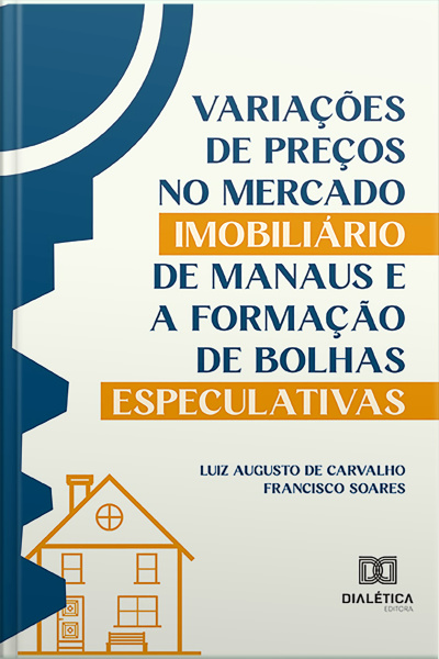 Variações De Preços No Mercado Imobiliário De Manaus E A Formação De Bolhas Especulativas
