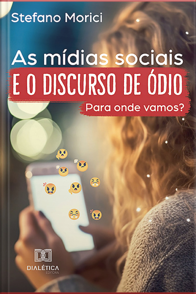 As Mídias Sociais E O Discurso De Ódio: Para Onde Vamos?