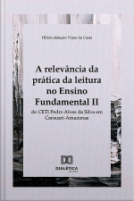 A Relevância Da Prática Da Leitura No Ensino Fundamental Ii Do Ceti Pedro Alves Da Silva Em Carauari-amazonas