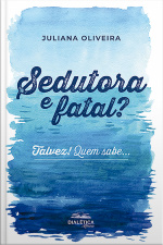 Sedutora E Fatal? Talvez! Quem Sabe...