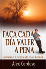 Faça Cada Dia Valer a Pena