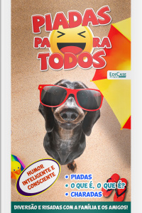 Piadas para Todos Ed. 173 - Humor Inteligente e Consciente: Piadas, Charadas, O que é, O que é?