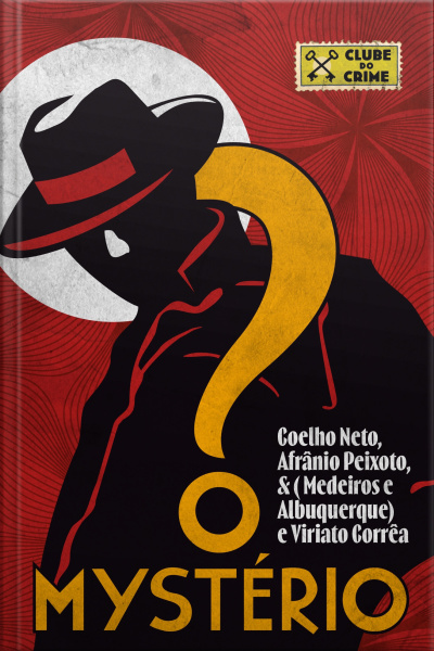 O Mystério (clube Do Crime) – Considerado O Primeiro Romance Policial Brasileiro