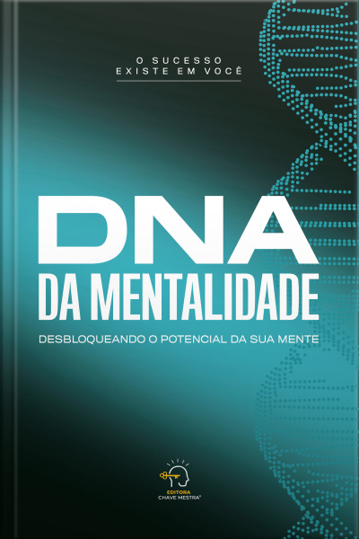 Dna Da Mentalidade: Desbloqueando O Potencial Da Sua Mente