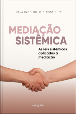 Mediação sistêmica: as leis sistêmicas aplicadas à mediação