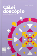 Caleidoscópio: a vida sob um novo prisma