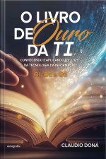 O Livro de Ouro da TI: Conhecendo e Aplicando os 3 “Qs” da Tecnologia da Informação: QI, QE e QS