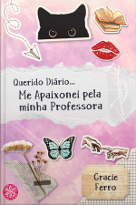 Querido diário.... Me apaixonei pela minha Professora!