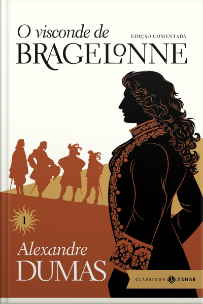 O Visconde De Bragelonne: Edição Comentada (vol.1)
