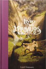 O Livro Das Maravilhas (feéria Clássica) – Contos Fantásticos Que Influenciaram J.r.r. Tolkien, H.p. Lovecraft E Ursula K. Le Guin