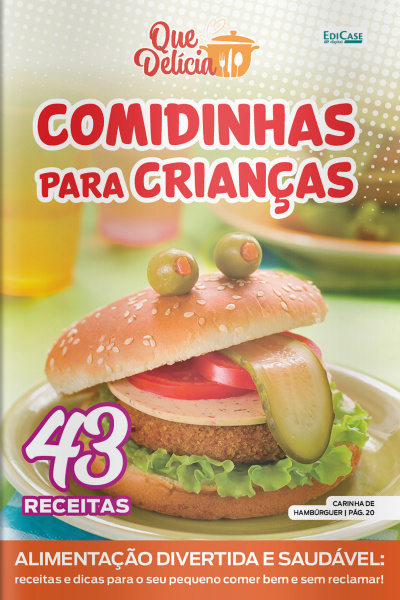 Que Delícia Ed. 108 - Comidinhas para Crianças
