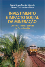 Investimento e Impacto Social da Mineração - Um olhar sobre a Estrada de Ferro Carajás