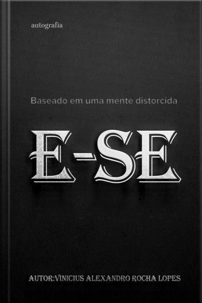 E-Se: Baseado em uma mente distorcida
