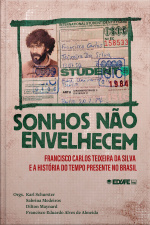 Sonhos não envelhecem: Francisco Carlos Teixeira da Silva e a história do tempo presente no Brasil