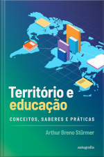 Território e educação: conceitos, saberes e práticas