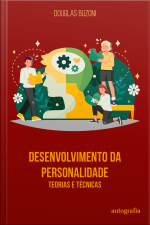 Desenvolvimento da Personalidade: Teorias e técnicas 