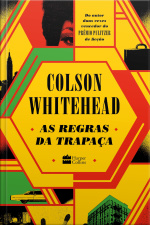 As Regras Da Trapaça – A Sequência De trapaça No Harlem, Do Mesmo Autor De o Reformatório Nickel