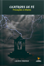 Cicatrizes de Fé – Provações e Altares