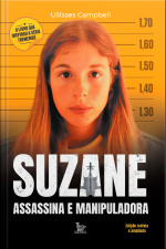 Suzane Assassina e manipuladora: Edição revista e ampliada
