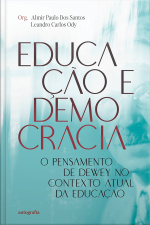 Educação e democracia: o pensamento de Dewey no contexto atual da educação