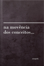 Na movência dos conceitos…