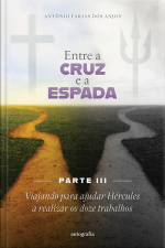 Entre a cruz e a espada – Parte III: viajando para ajudar Hércules a realizar os doze trabalhos