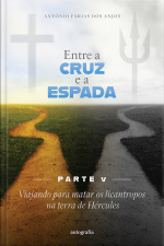 Entre a cruz e a espada – Parte V: Viajando para matar os licantropos na terra de Hércules
