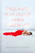 Enquanto seus olhos ainda podem ver