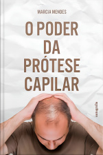 O Poder da Prótese Capilar