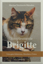 Simplesmente Brigitte: Uma gata Soberana, Absoluta e Única