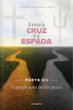 Entre a cruz e a espada – Parte VII: Viajando para imitar peixes