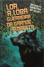 Loa: a loba guerreira da grande floresta