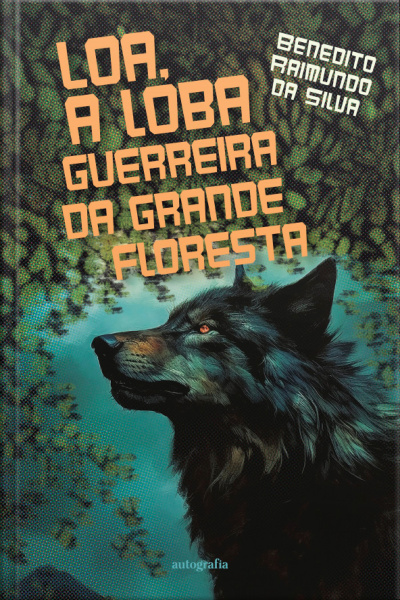 Loa: a loba guerreira da grande floresta