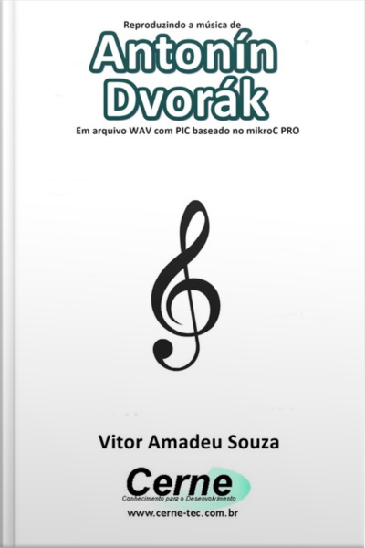 Reproduzindo A Música De Antonín Dvořák Em Arquivo Wav Com Pic Baseado No Mikroc Pro
