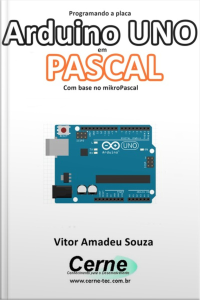 Programando A Placa Arduino Uno Em Pascal Com Base No Mikropascal