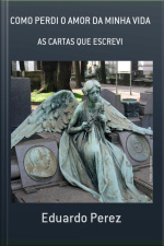 Como Perdi O Amor Da Minha Vida